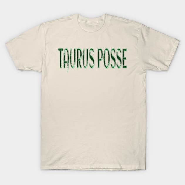 Taurus Posse Plaque - Front T-Shirt by WarriorGoddessForTheResistance